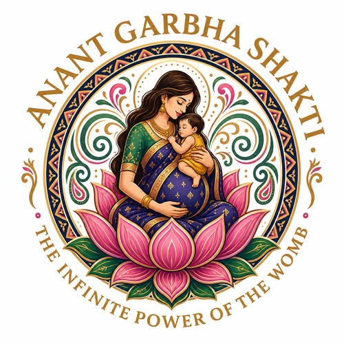 ANANT GARBHA SHAKTI - THE INFINITE POWER OF THE WOMB